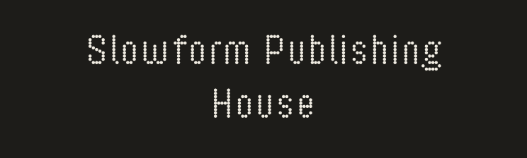 Slowform Publishing House